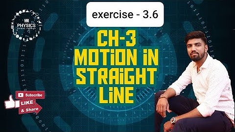 11 Physics |Chapter-3| Exercise-3.6