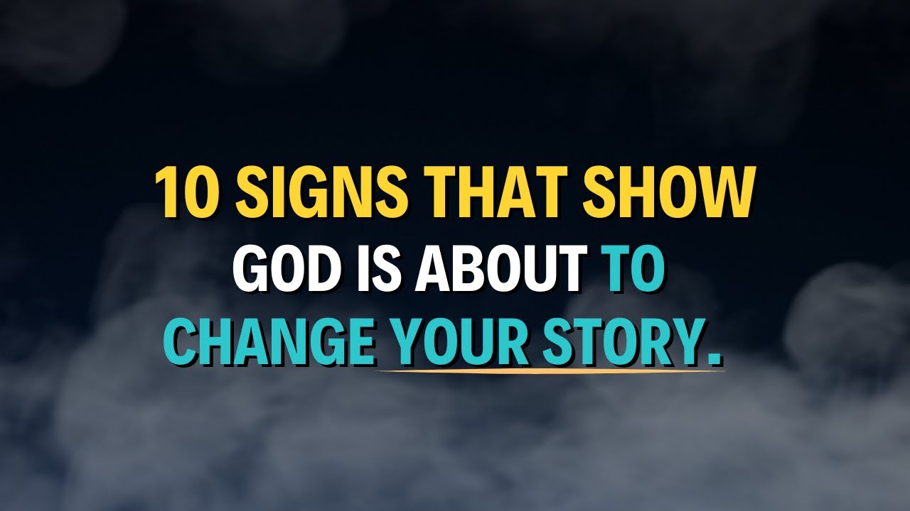 If You See These Signs, God Is About To Change Your Story - YouTube