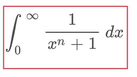 Integral 1/x^n + 1 from 0 to infinity