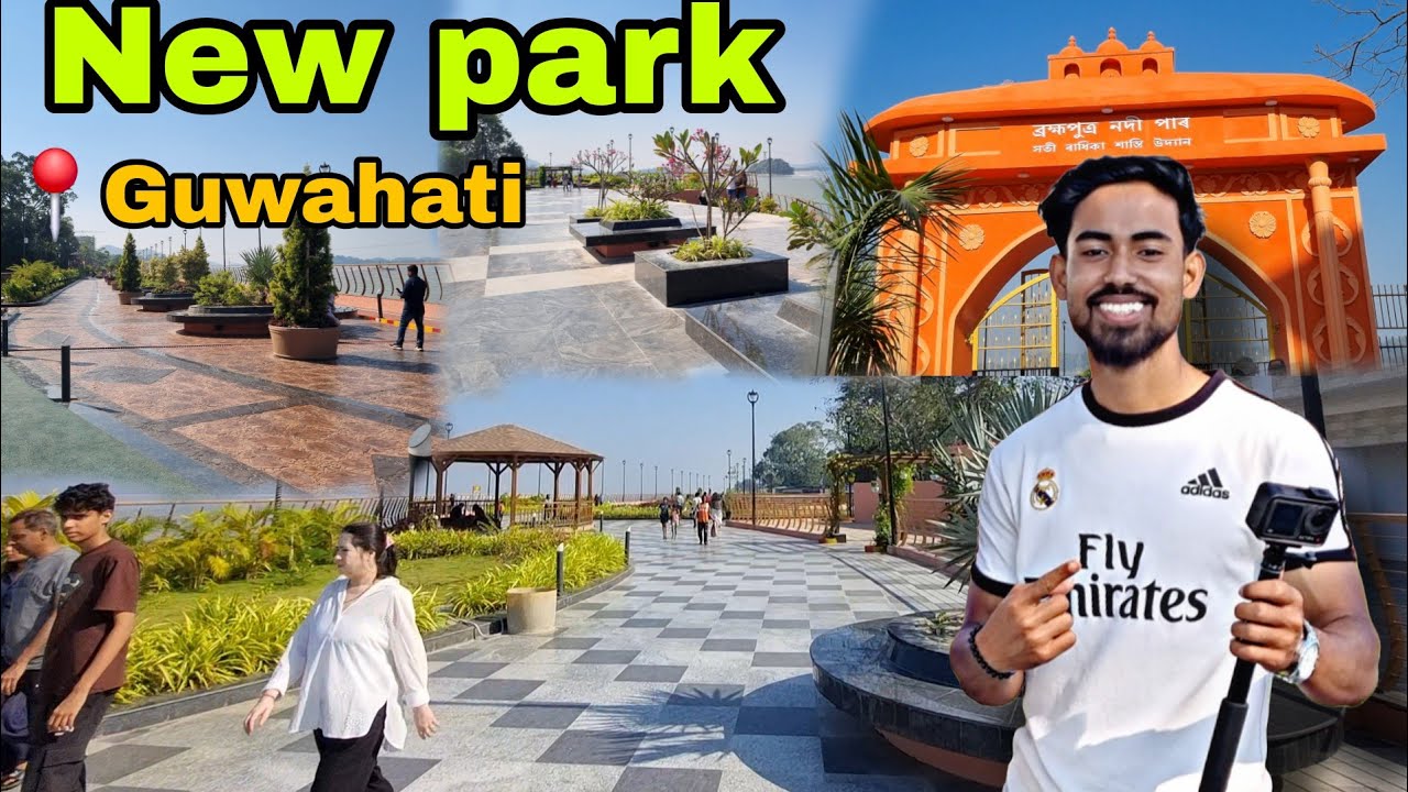 NEW PARK IN UZAN BAZAR GUWAHATI 😍| Sati Radhika Shaanti Udyan|Brahmaputra Riverfront 