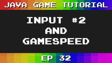 Java Game Tutorial: Ep 32 - Input #2 and GameSpeed