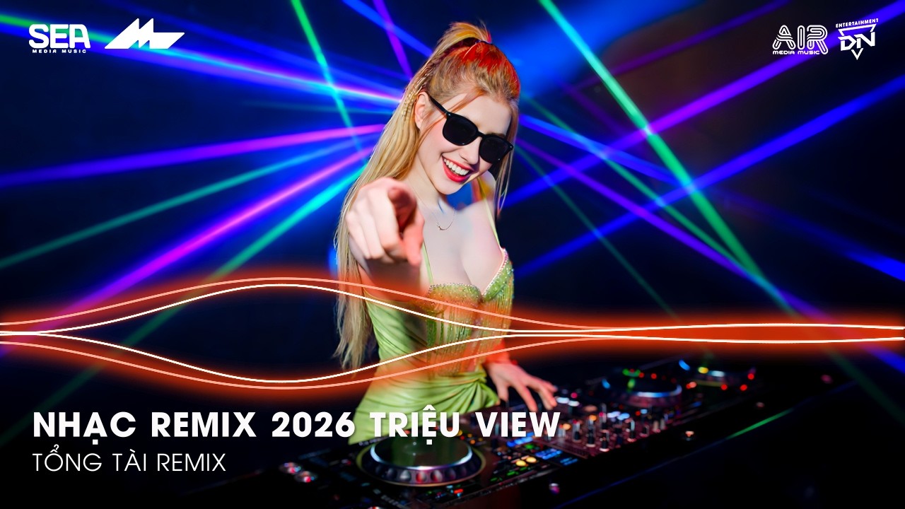 NHẠC REMIX 2026 TRIỆU VIEW HOT TIKTOK | NHẠC TREND TIKTOK REMIX 2026 | NONSTOP 2026 BASS CỰC MẠNH