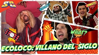 Ecoloco: Villano del Siglo - La Liga de los Súper Cuates