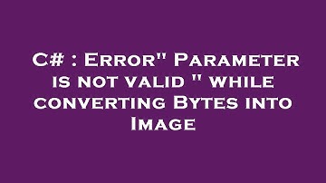C# : Error" Parameter is not valid " while converting Bytes into Image