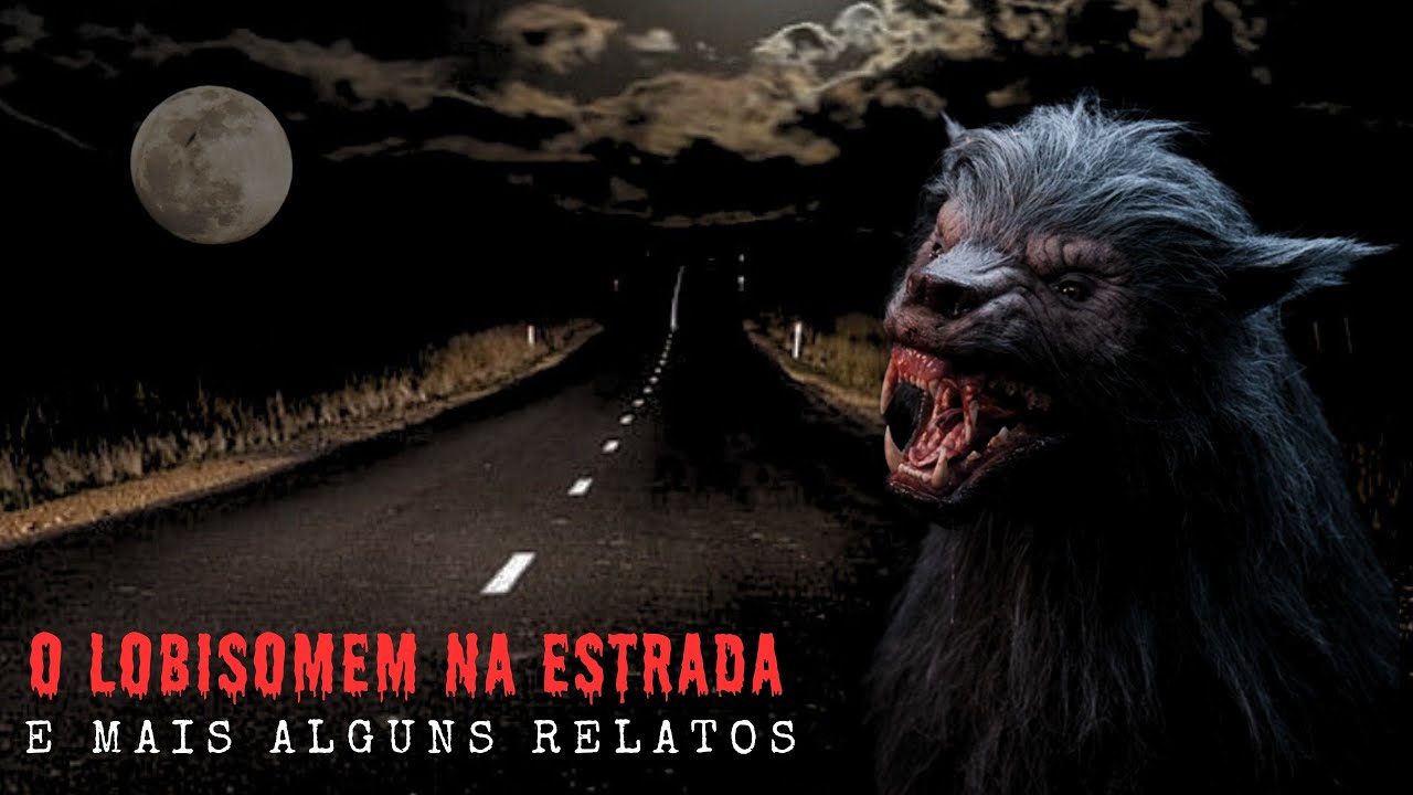 O CAMINHONEIRO E O LOBISOMEM NA ESTRADA DE CANINDÉ E MAIS ALGUMAS HISTÓRIAS...