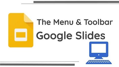 The Menu & Toolbar in Google Slides