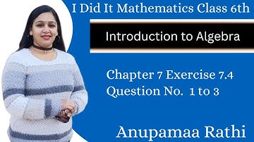 Intro. to Algebra Class 6 Maths I Did It Mathematics Class 6 Ch 7 Ex 7.4 Q 1 to Q 3 | Anupama Rathi