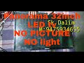 Panorama 32inch led tvno pictureno light