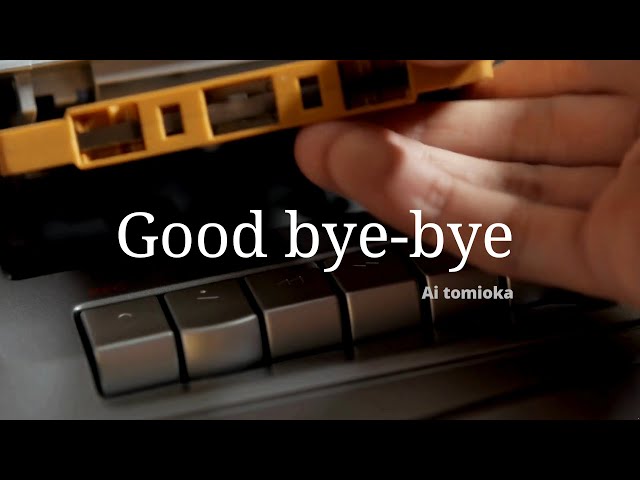 🎵 Good bye bye - Ai tomioka 🎶 LYRICS ❤ JP & ENG translation ❤ class=