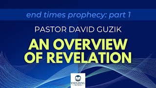 End Times Prophecies - An Overview of Revelation