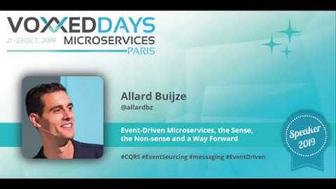 Event-Driven Microservices, the Sense, the Non-sense and a Way Forward by Allard Buijze