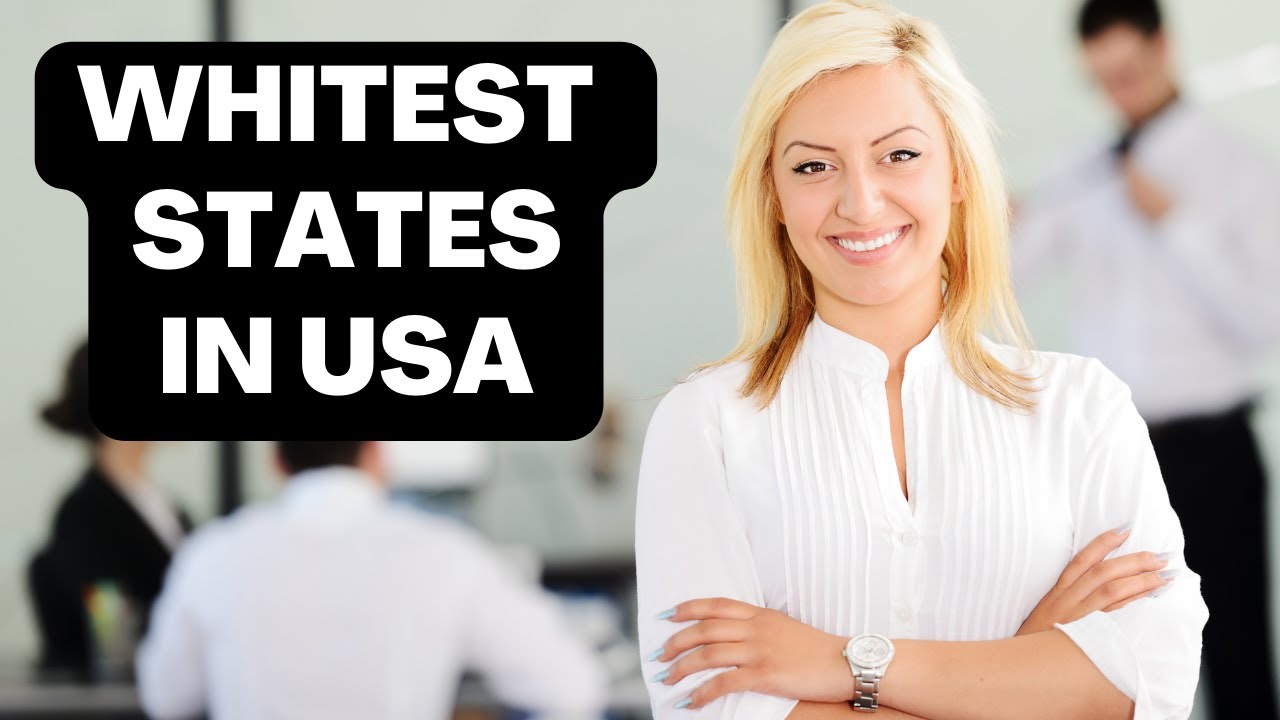 top-10-whitest-states-in-the-usa-youtube