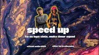 Muka Timur Squad -Ko Su Lupa Cinta- Speed Up Papua #song