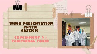 PHY110 VIDEO PRESENTATION - EXPERIMENT 4 : FRICTIONAL FORCE