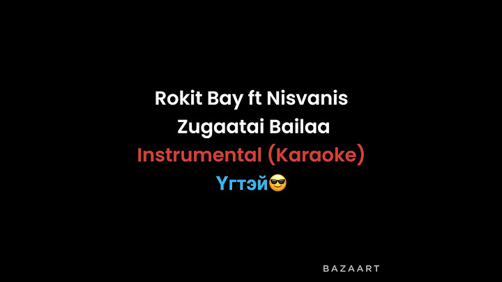 Rokit Bay ft Nisvanis - Zugaatai Bailaa (Instrumental) Karaoke Үгтэй😎