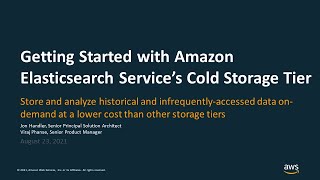 Getting Started with Amazon Elasticsearch Service’s Cold Storage Tier - AWS Online Tech Talks