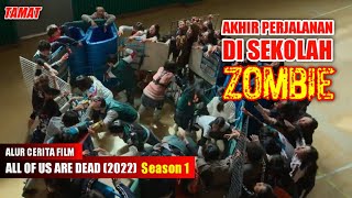 (Episode 6-12) AKHIR PERJALANAN DI SEKOLAH PENUH ZOMBIE : Alur Cerita All Of Us Are Dead 2022