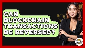 Can Blockchain Transactions Be Reversed? - CryptoBasics360.com