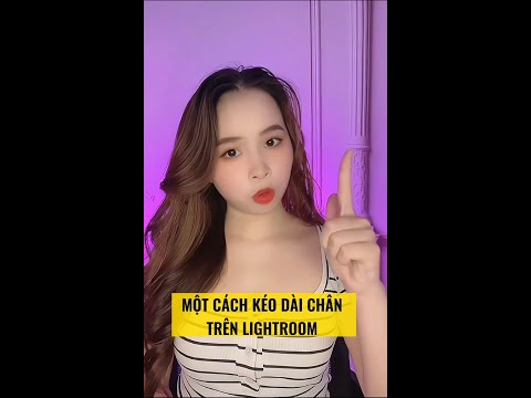 Video HƯỚNG DẪN KÉO DÀI CHÂN BẰNG APP LIGHTROOM #shortsvideo... - youtube