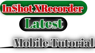 InShot XRecorder Tutorial screenshot 5