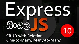 🔥Node Express Js | Sinhala | 2025 | Part 10 | CRUD with One to Many Relation | AUK Learning Center