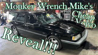 Monkey Wrench Mikes Cheap Volvo Reveal!!