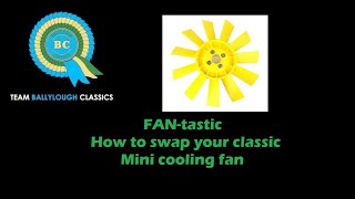 The Cooper S Traveller - FANtastic - How to replace your classic Mini cooling fan The Cooper S Traveller - FANtastic - How to replace your classic Mini cooling fan