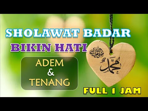 SHOLAWAT BADAR BIKIN HATI TENANG-DAPAT PAHALA-SHOLATULLAH SALAMULLAH