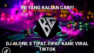 DJ ALONE X TIPAT TIPAT KANE VIRAL TIKTOK -DJ VIRAL 2023 SOUND MENGKANE