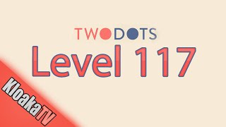 TwoDots Level 117 Gameplay Playthrough