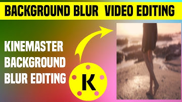 how to add blur background in kinemaster |how to blur video background in kinemaster