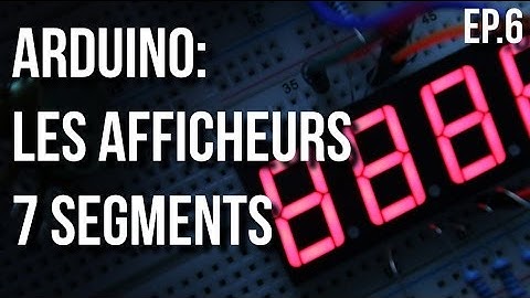 U=RI | Arduino Ep.6 - Comment utiliser un afficheur 7 segments?