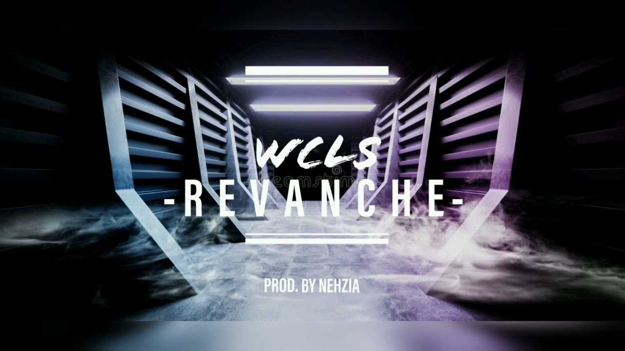 Watch Wcls - Revanche (Prod.by Nehzia) on YouTube Watch Wcls - Revanche (Prod.by Nehzia) on YouTube
