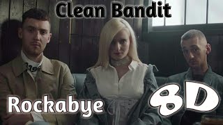 Clean Bandit - Rockabye (feat. Sean Paul &amp; Anne-Marie) [8D Soundtrack] | 8D Music