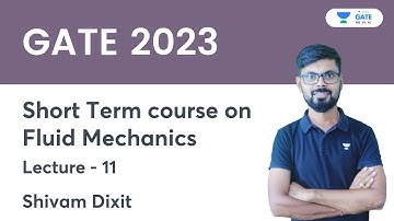 Short Term Course On Fluid Mechanics | Lec - 11 | Shivam Dixit | Gate 2023