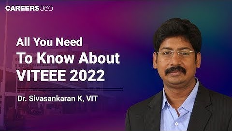 All You Need To Know About VITEEE 2022 - Syllabus, Exam Pattern, Eligibility, Important Dates