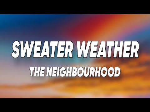 The Neighbourhood - Sweater Weather (Lyrics)