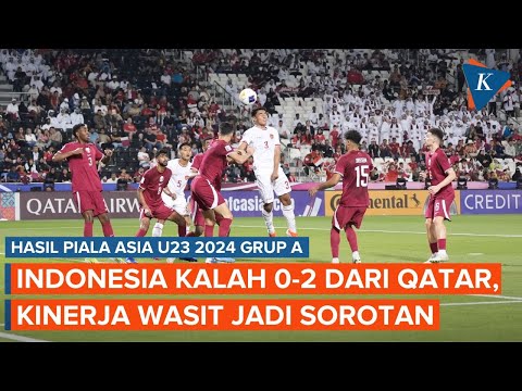 Hasil Timnas Indonesia U23 Vs Qatar 0-2, Kinerja Wasit Asal Tajikistan Jadi Sorotan