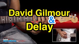 Lezioni di Chitarra: David Gilmour & I Delay