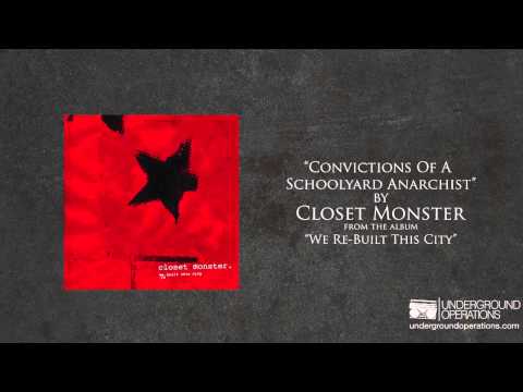 Closet Monster - Convictions of a Schoolyard Anarchist