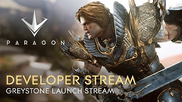 Paragon Developer Live Stream - Community Cast Greystone Launch