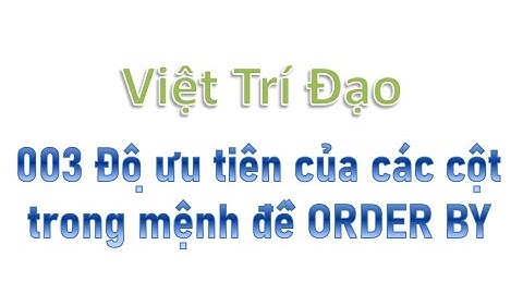 003 Độ ưu tiên của các cột trong mệnh đề ORDER BY
