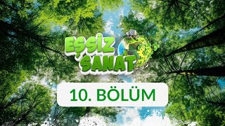 Ağustos Böceği - Eşsiz Sanat 10. Bölüm