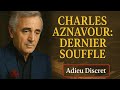Charles Aznavour : Son Dernier Souffle 😔 L'Adieu Discret d'un Géant