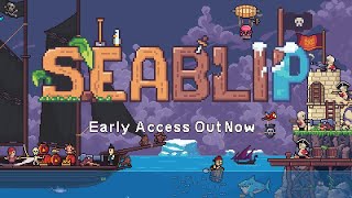 Seablip Early Access Launch Trailer