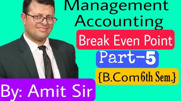 CLASS-B.COM 6th SEMESTER||MANAGEMENT ACCOUNTING||CHAPTER-8||BREAKEVENPOINT||Part-5