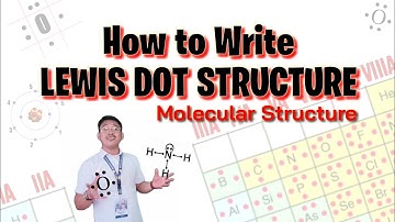 How to Write LEWIS DOT STRUCTURE