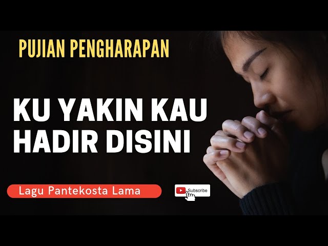 Kuyakin Kau Hadir disini - Kumenyembah dalam kudus hadiratMu ( COVER ) class=