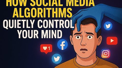 How Social Media Algorithms Quietly Control Your Mind