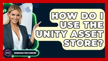 How Do I Use The Unity Asset Store? - Emerging Tech Insider
